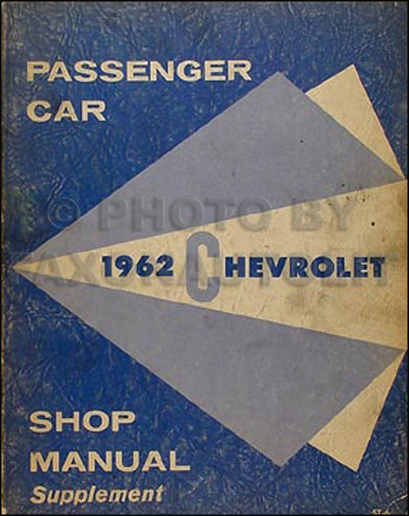1962 Chevrolet Repair Shop Manual Original Supplement Biscayne Bel Air  Impala etc.