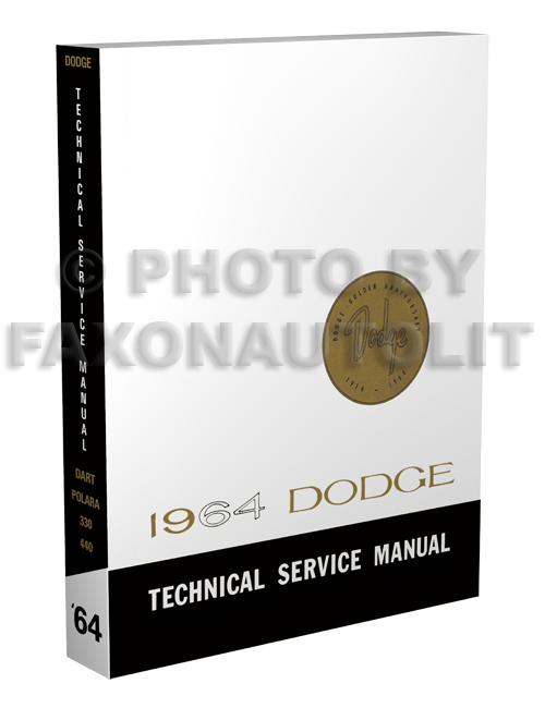 1964 Dodge Dart 170 270 GT Polara 330 440 Technical Shop Service Manual Reprint