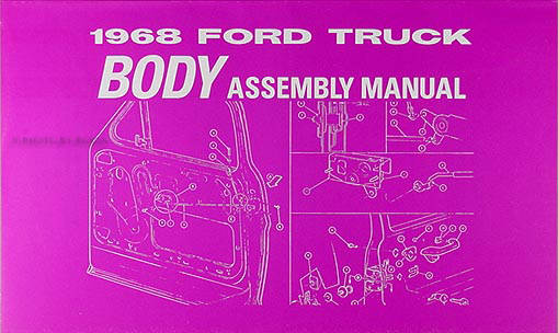 1968 Ford Pickup Truck Body Assembly Manual Reprint
