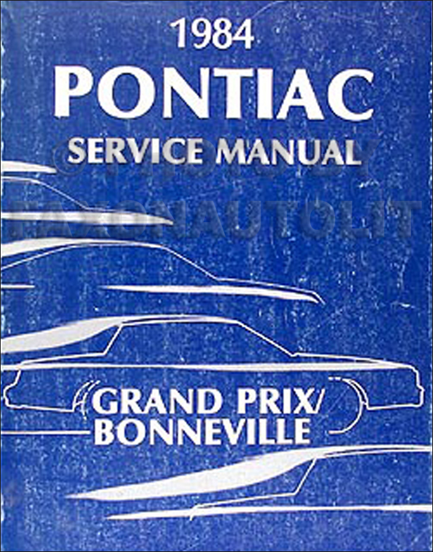 1984 Pontiac Grand Prix & Bonneville Repair Shop Manual Original