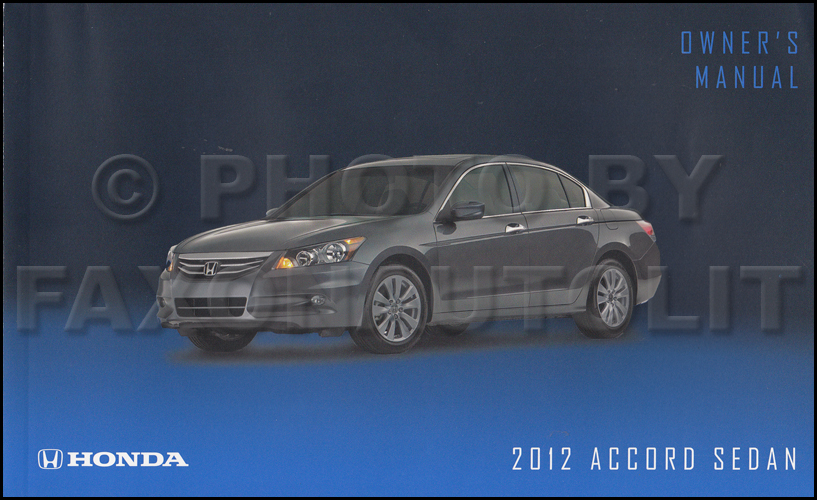 Honda Owners Manual >> 2012 Honda Accord Sedan Owner S Manual Original 4 Door Honda Owners Manual >> 2012 Honda Accord Sedan Owner S Manual Original 4 Door